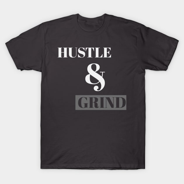 Hustle and grind T-Shirt by payme